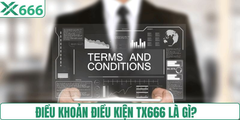 Giới thiệu điều khoản điều kiện TX666