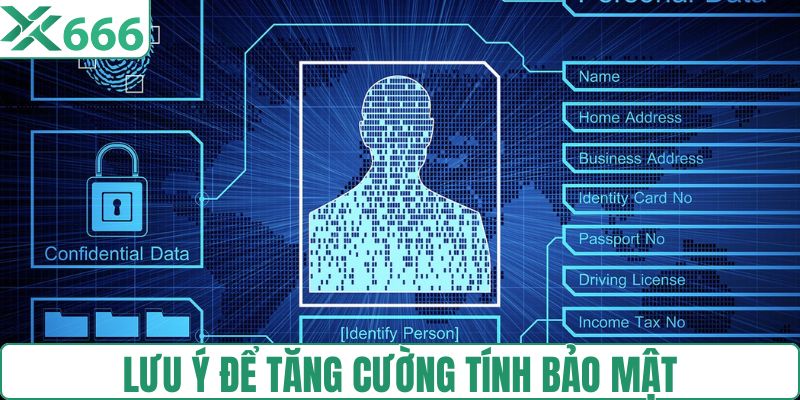 Lưu ý để tăng cường bảo mật
