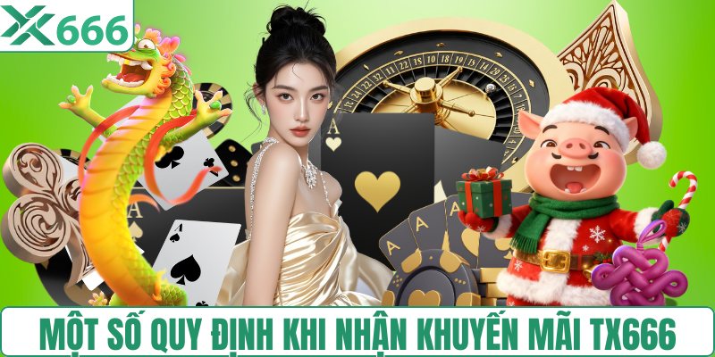 Một số quy định khi nhận khuyến mãi TX666