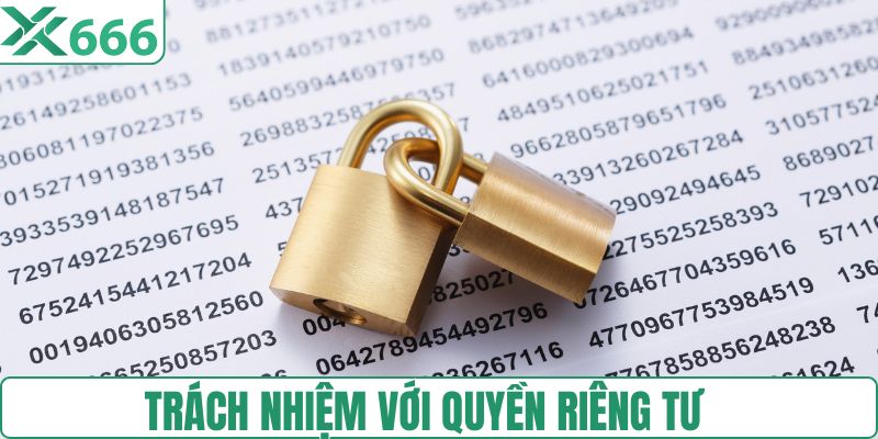 Trách nhiệm với chính sách riêng tư